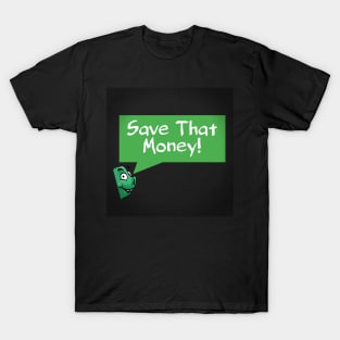 Save that money T-Shirt